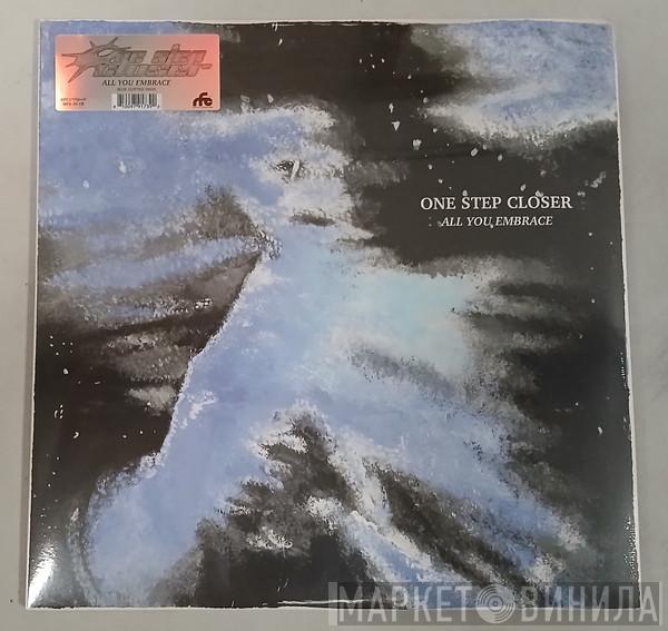 One Step Closer - All You Embrace