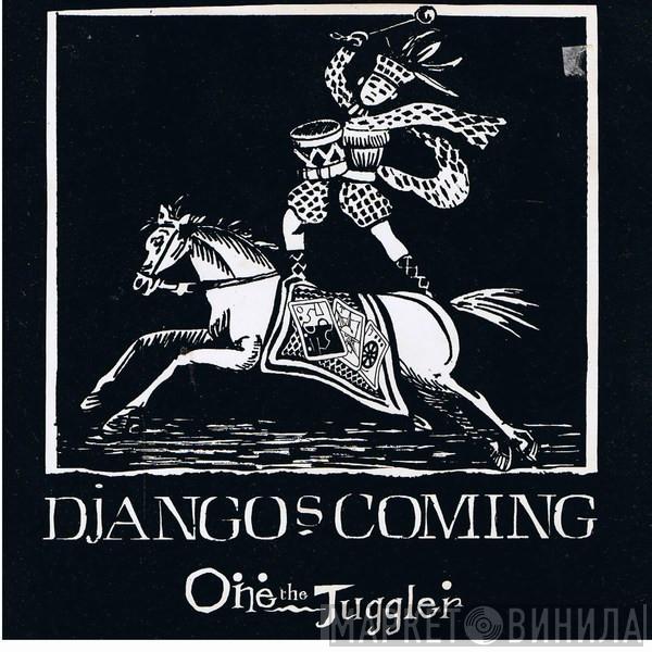 One The Juggler - Django's Coming