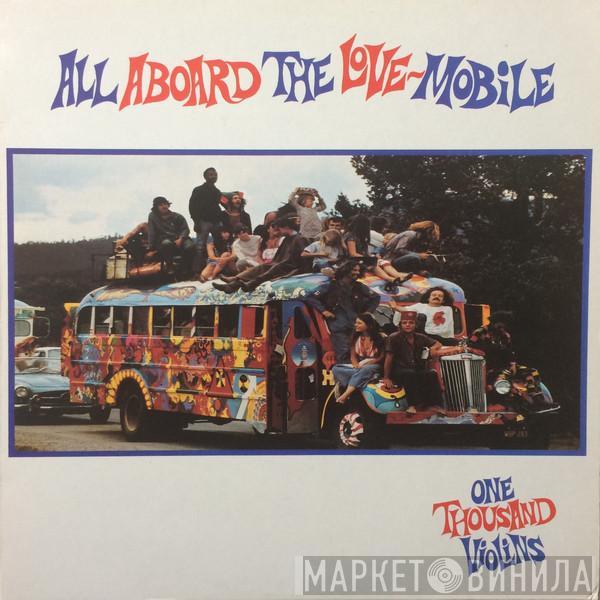 One Thousand Violins - All Aboard The Love-Mobile