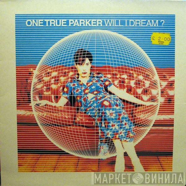 One True Parker - Will I Dream?