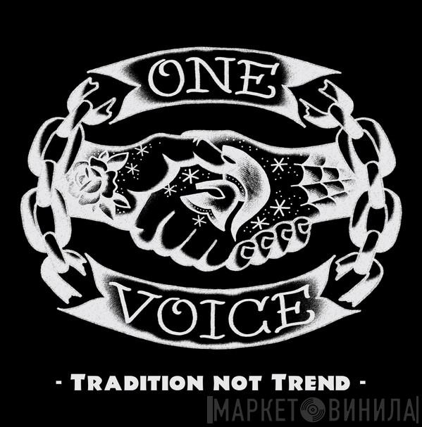  One Voice   - Tradition Not Trend