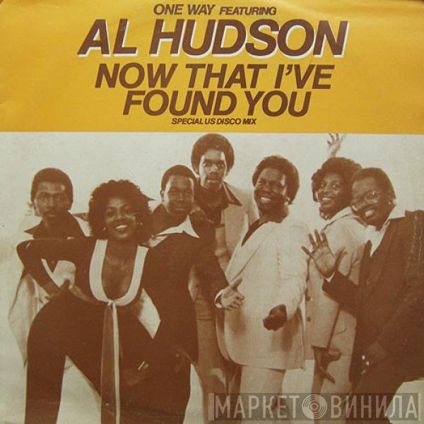 One Way, Al Hudson - Now That I Found You (Special US Disco Mix)