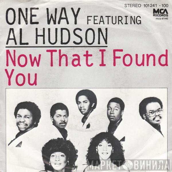 One Way, Al Hudson - Now That I Found You