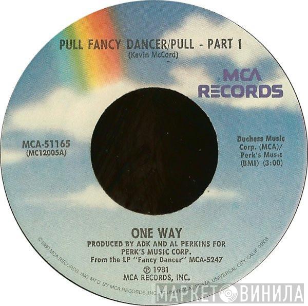 One Way - Pull Fancy Dancer / Pull