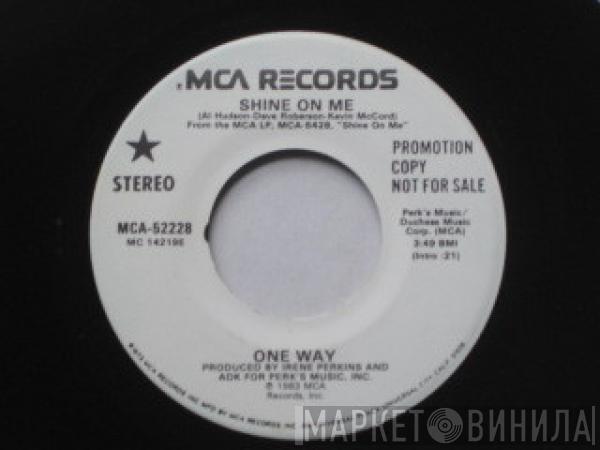 One Way - Shine On Me