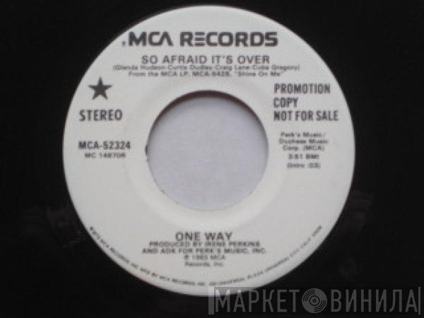 One Way - So Afraid It's Over