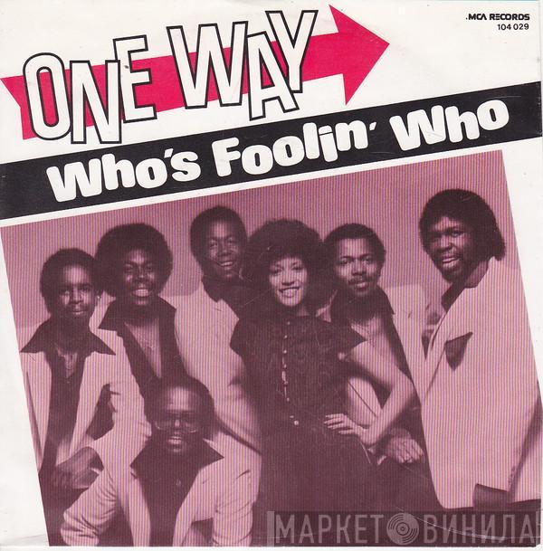 One Way - Who's Foolin' Who