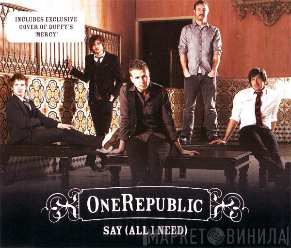 OneRepublic - Say (All I Need)