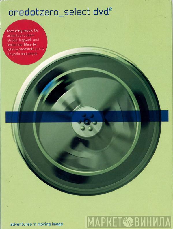  - Onedotzero_select dvd 2