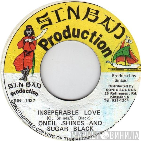 Oneil Shines, Sugar Black - Inseperable Love