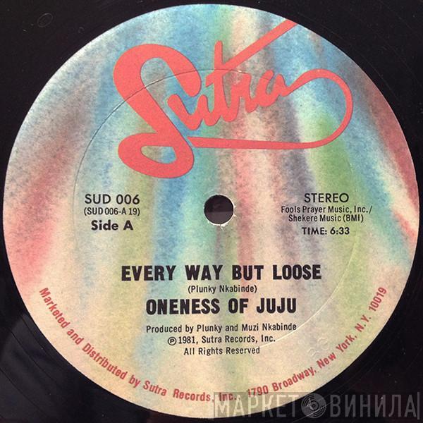 Oneness Of Juju - Every Way But Loose
