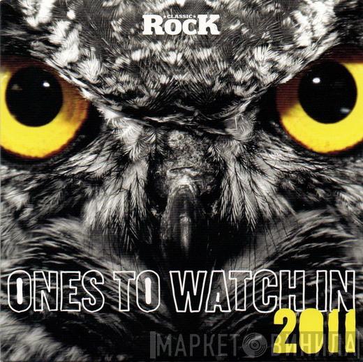  - Ones To Watch In 2011