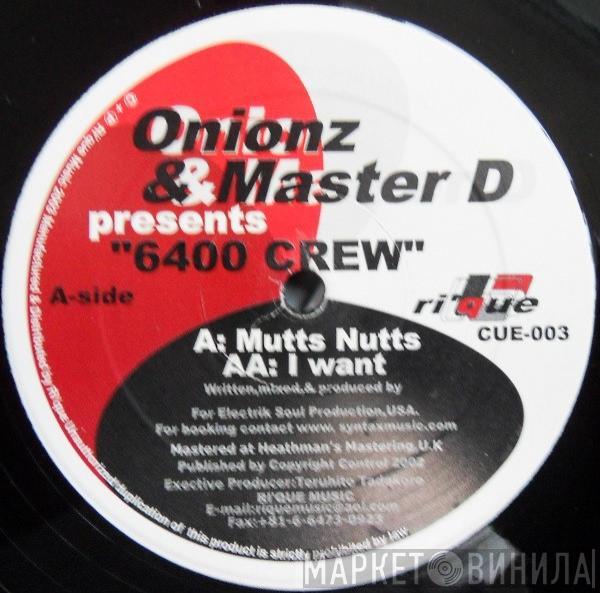 Onionz & Master D - 6400 Crew