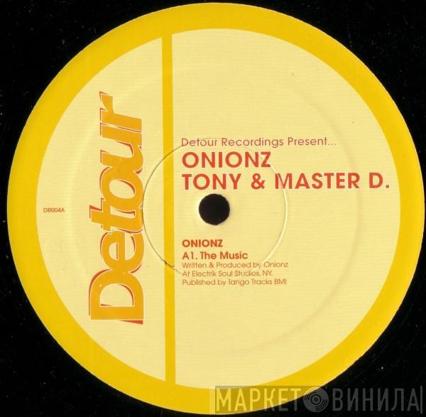 Onionz, Tony Hewitt, Master D - The Music