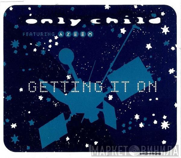 Only Child - Getting It On
