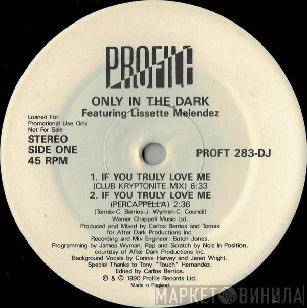 Only In The Dark - If You Truly Love Me