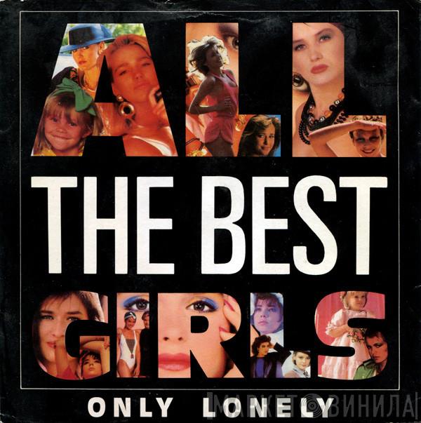 Only Lonely - All The Best Girls