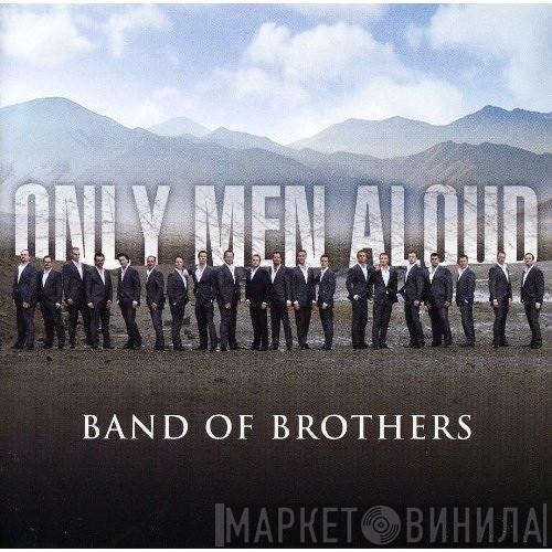 Only Men Aloud - Band Of Brothers