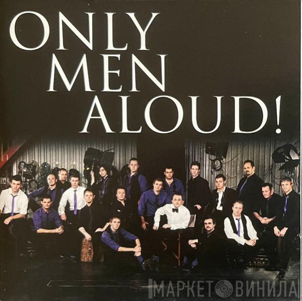 Only Men Aloud - Only Men Aloud!