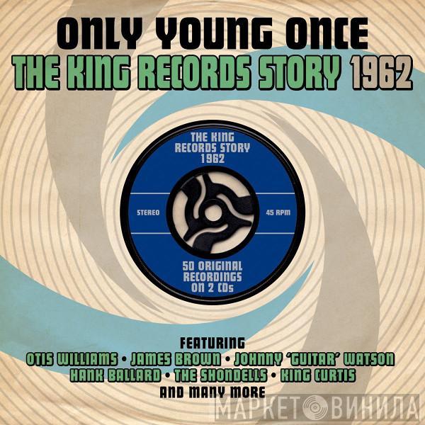  - Only Young Once - The King Records Story 1962