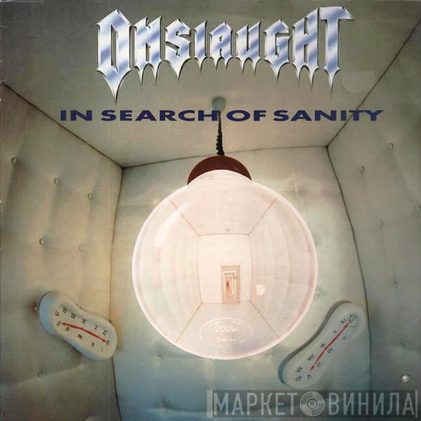 Onslaught  - In Search Of Sanity