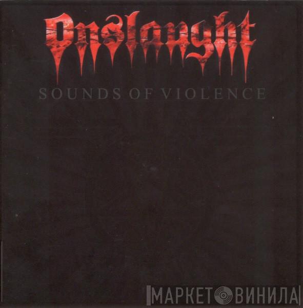  Onslaught   - Sounds Of Violence