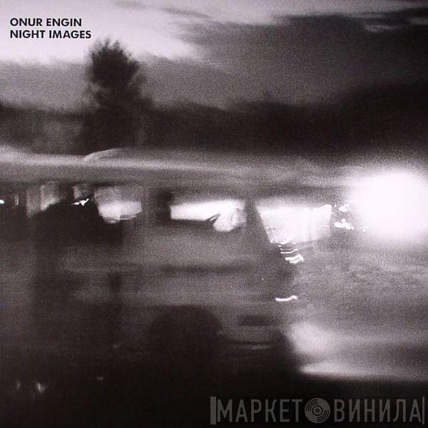 Onur Engin - Night Images