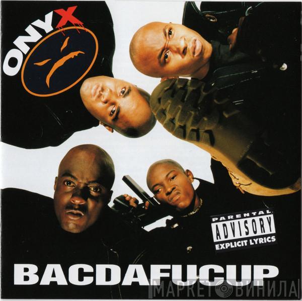  Onyx  - Bacdafucup