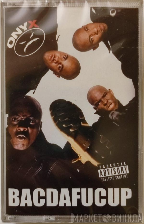  Onyx  - Bacdafucup