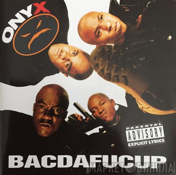  Onyx  - Bacdafucup