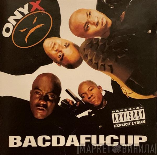  Onyx  - Bacdafucup