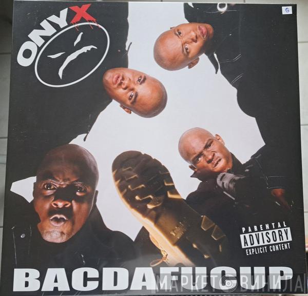  Onyx  - Bacdafucup
