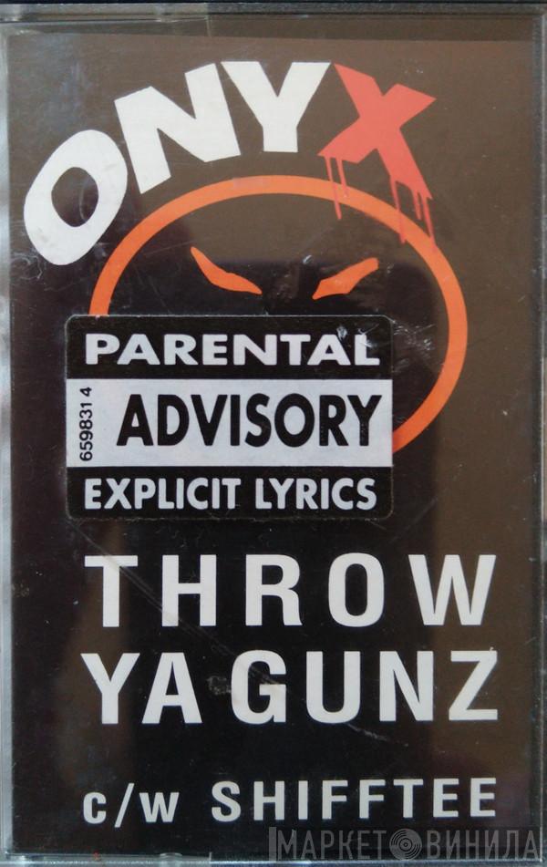 Onyx - Throw Ya Gunz / Shifftee