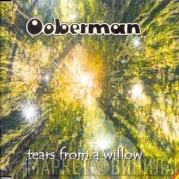 Ooberman - Tears From A Willow