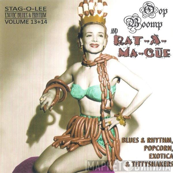  - Oop Boomp And Rat-A-Ma-Cue (Blues & Rhythm, Popcorn, Exotica & Tittyshakers)