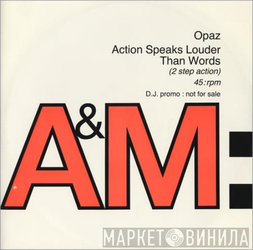 Opaz - Action Speaks Louder Than Words
