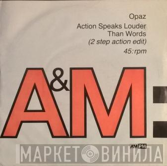 Opaz - Action Speaks Louder Than Words