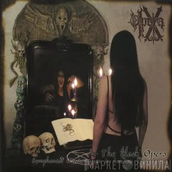 Opera IX - The Black Opera (Symphoniae Mysteriorum In Laudem Tenebrarum)