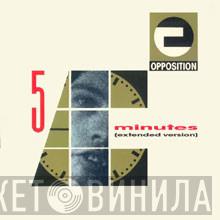 Opposition - Five Minutes