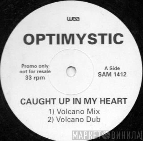 Optimystic  - Caught Up In My Heart