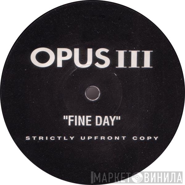 Opus III - Fine Day