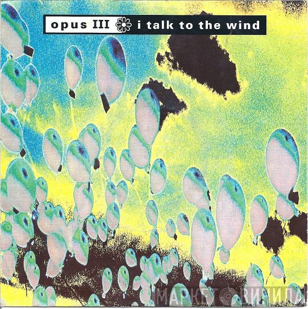 Opus III - I Talk To The Wind