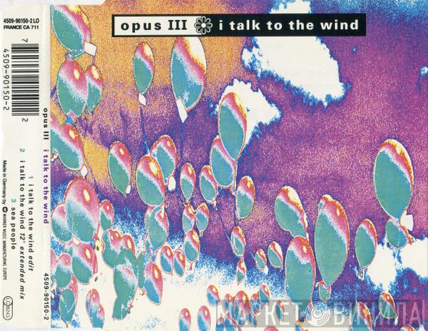 Opus III - I Talk To The Wind