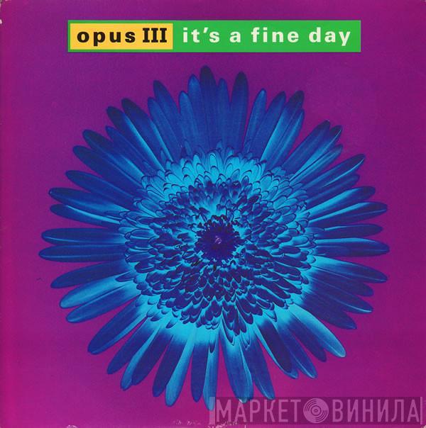 Opus III - It's A Fine Day