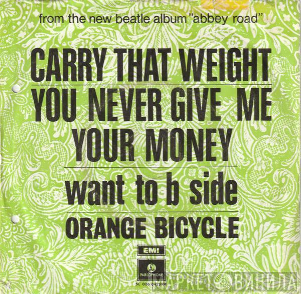 Orange Bicycle - Carry That Weight You Never Give Me Your Money