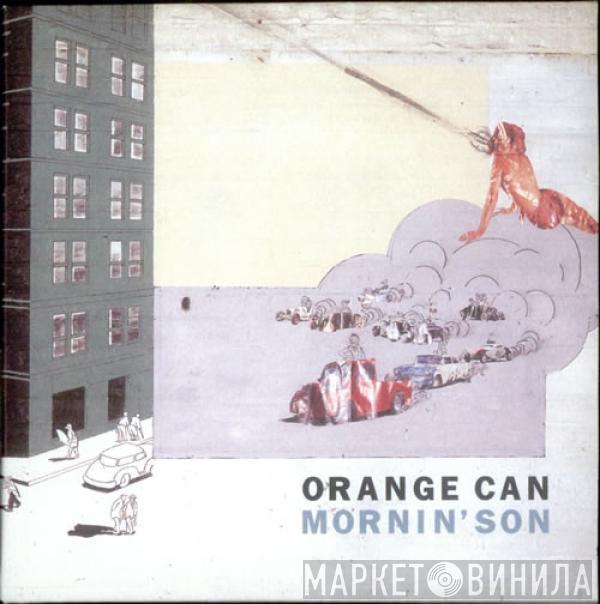 Orange Can - Mornin' Son