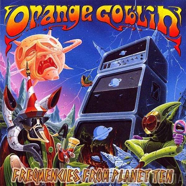 Orange Goblin - Frequencies From Planet Ten