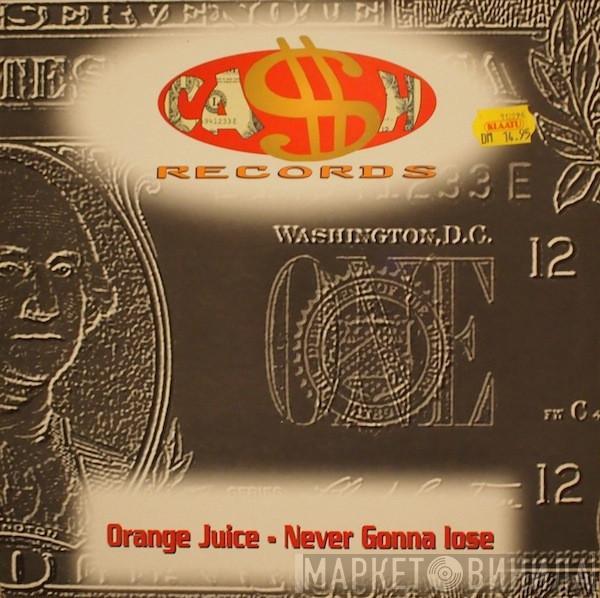 Orange Juice  - Never Gonna Lose