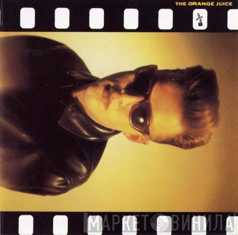 Orange Juice  - The Orange Juice