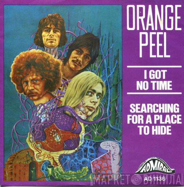 Orange Peel - I Got No Time / Searching For A Place To Hide
